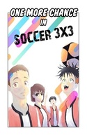 One more chance in soccer 3×3
