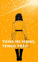 Toma mi mano, tengp frío